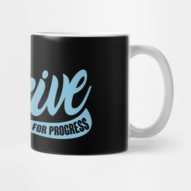 'Strive For Progress' Education Shirt by ourwackyhome